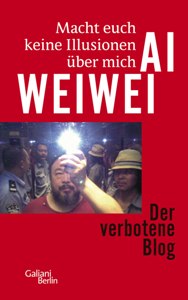 ai-weiwei_Macht euch keine Illusionen über mich Der verbotene Blog ai weiwei Macht euch keine Illusionen über mich Der verbotene Blog AI WEIWEI Never Sorry